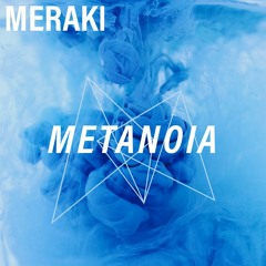 MERAKI - Metanoia (Original Mix)