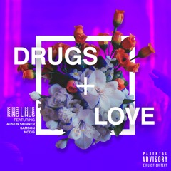 drugs + love 💊 (w/ austin skinner + samson + nodis)