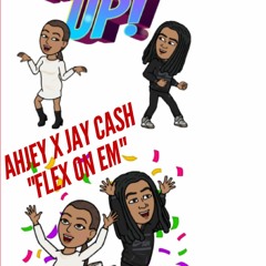 Jay Cash X Ahjey - Flex' On Em