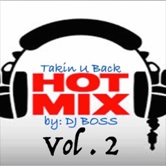 DJ BOSS Takin U Back  Hotmix Vol 2