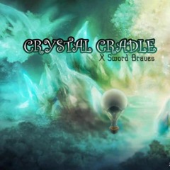 [VOEZ] X Sword Braves - Crystal Cradle