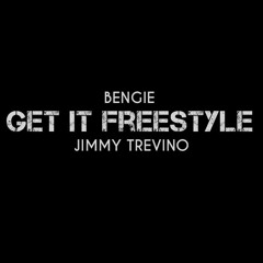 Jimmy Trevino X Bengie - Get It Freestyle (Prod. FIEND)
