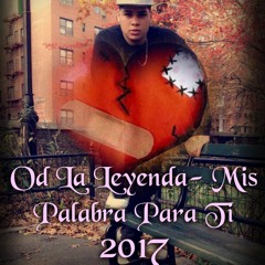 Od La Leyenda- Mis Palabra Para Ti (2017)