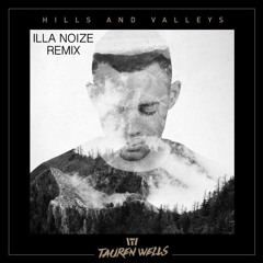 Tauren Wells - Hills and Valleys (Illa Noize Remix)