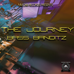 Bass Banditz - The Journey [FORTHCOMING August 30th]