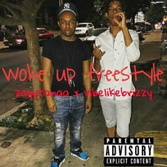 Woke up freestyle zayytanaa x vibelikebrizzy