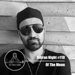 Tehran Night #110 Of The Moon (Special Guest)