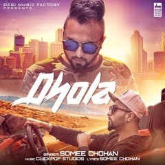 Dhola - SOMEE CHOHAN ( Official Audio )