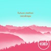 Future Motion Raindrops Mp3