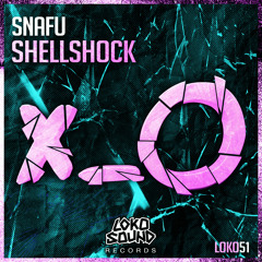 Snafu - Shellshock (Original Mix) [OUT NOW]