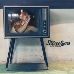 Stereotypes (Alex Kislov Edit) [Tupac]