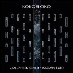 Kokobloko - Collapsed Reality (Ozora Edit)  FREE DOWNLOAD 320kbs