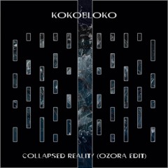 Kokobloko - Collapsed Reality (Ozora Edit)  FREE DOWNLOAD 320kbs