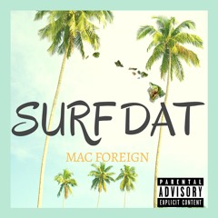 Surf Dat - Mac Foreign