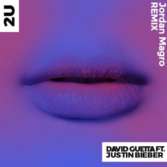 David Guetta feat Justin Bieber - 2U (Jordan Magro Remix)[FREE DOWNLOAD]