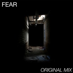 Fear (Original Mix) [FREE DL]