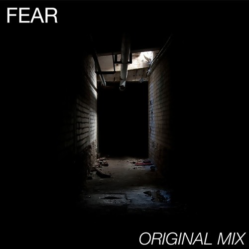 Fear (Original Mix) [FREE DL]