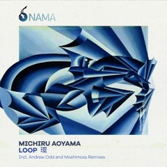 Michiru Aoyama - Loop (Andrew Odd Remix)