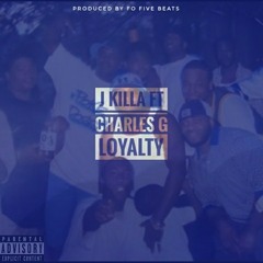 J Killa x Charles G x Fo Five Beats - Loyalty