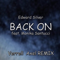 Edward Silver - Back On (ft. Monika Santucci) (Verrell Axel Remix)