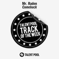 Mr. Raden - Comeback [Track Of The Week 29]