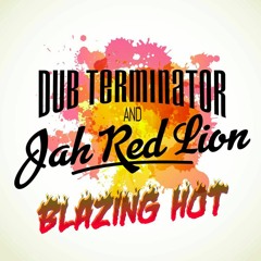 Blazing Hot ft. Jah Red Lion