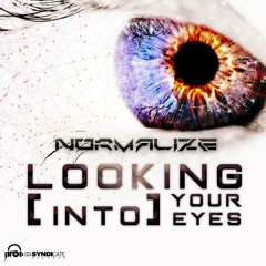 Normalize - Looking Into Your Eyes