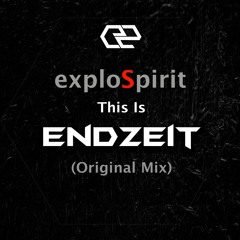 exploSpirit - This Is Endzeit (original Mix) [Endzeit]