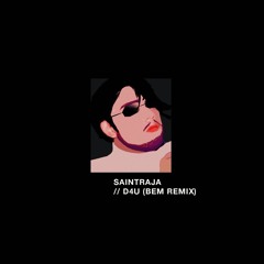 Saintraja - D4u (BEM Remix)