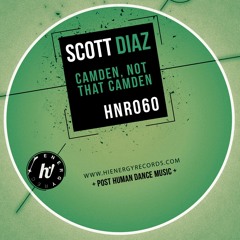 HNR060 : Scott Diaz - Camden, Not That Camden (Original Mix)