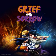 Grief and Sorrow (Sebastian Cruz Future Remix)