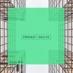 Fusion Podcast 001 - Gallya