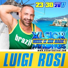XLSIOR MYKONOS PODCAST 2017 By LUIGI ROSI
