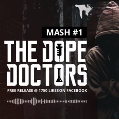 The Dope Doctors - Mash #1