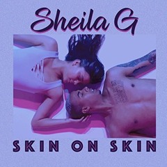 Sheila G - Skin on Skin (Rafik Remix)