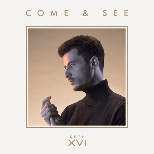 Seth XVI - Come & See