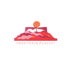 Traktrain Play / Higher Ground ~ Playlist #57