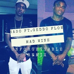 SASO FT. GEDDO FLOW - MAD WINE (UNFORGETTABLE JAMAICAN REMIX)