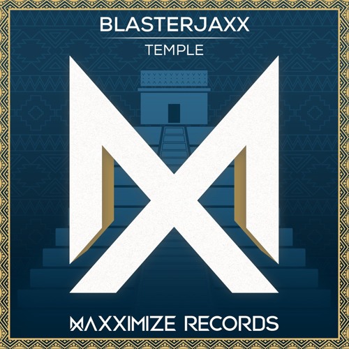 Blasterjaxx - Temple (Radio Edit)<OUT NOW>