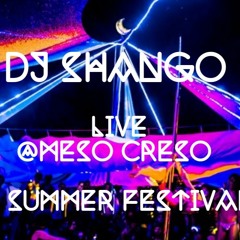 DJ SHANGO @MESO CRESO PEX SUMMER FEST 17' LIVE
