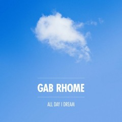 All Day I Dream Podcast 012 : Gab Rhome - Summer Mix