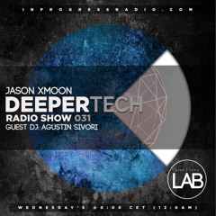 Deeper Tech 031 Guest Dj. Agustin Sivori (Free Download)