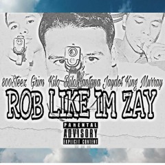 Rob Like Im Zay - MOB