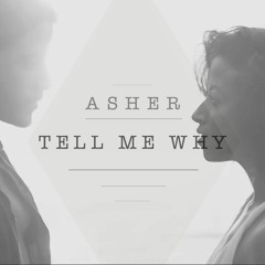 Asher - Tell Me Why