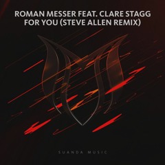 Roman Messer feat. Clare Stagg - For You (Steve Allen Remix)