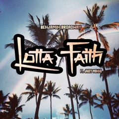 Benjamin Broadway - Lotta Faith ft. Jarry Manna