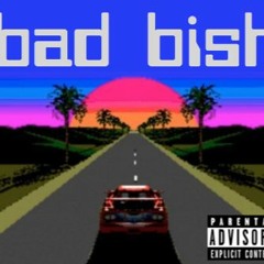 bad bish