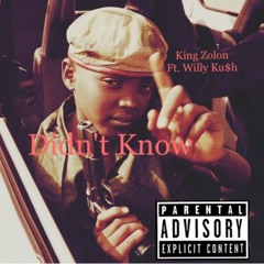 Didn't Know Ft. WillyKu$h