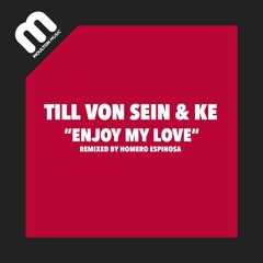 Till Von Sein & KE - Enjoy My Love (Homero Espinosa Vocal Mix)