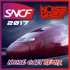 SNCF 2017 (Noise Gaet Remix)
